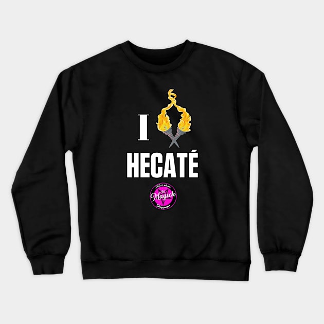 I (Burn For) Hecaté (white text) Crewneck Sweatshirt by MagickHappens